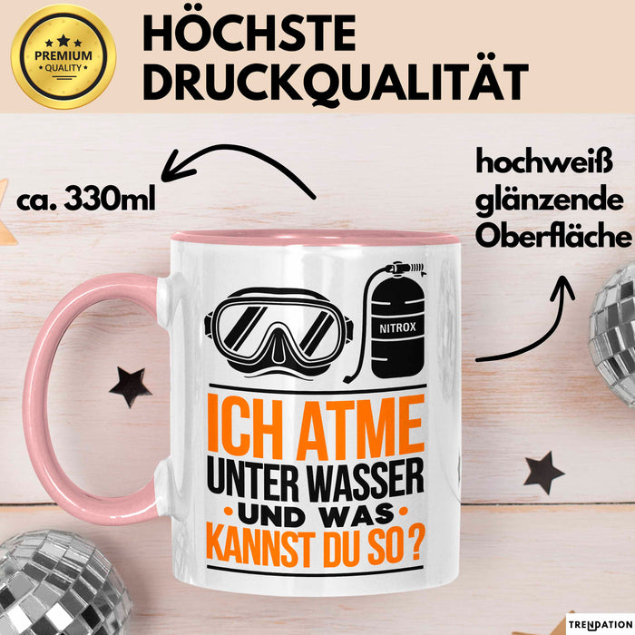 Taucher Tasse Geschenk Lustige Geschenkidee Spruch Ich Atme Unter Wasser Und Was Kannst Du Rosa Trendation