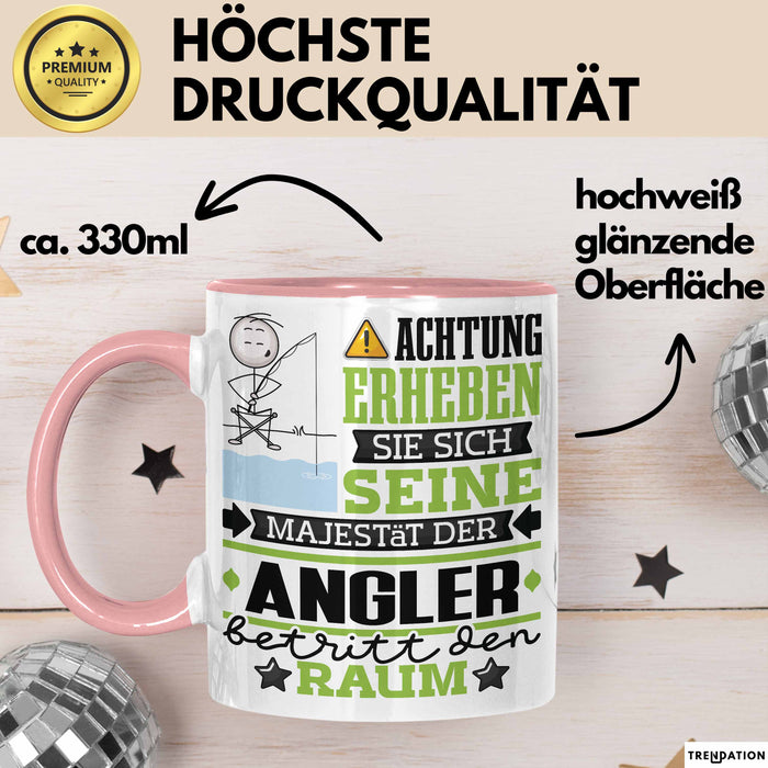 Angler Geschenk Tasse Lustiger Spruch Erheben Sie Sich Der Angler Betritt den Raum Rosa Trendation