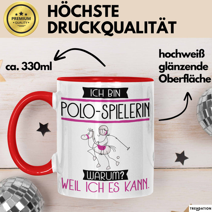 Polo-Spielerin Tasse Geschenk Ich Bin Polo-Spielerin Warum Weil Ich Es Kann Geschenkidee Geburtstag Rot Trendation