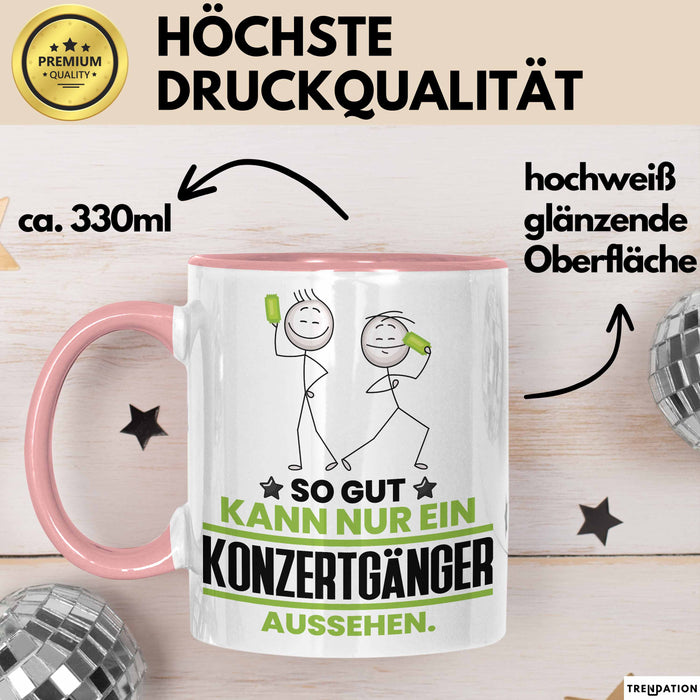 Konzertgänger Geschenk Tasse So Gut Kann Nur Ein Konzertgänger Aussehen Geschenkidee Kaffee-Becher Rosa Trendation