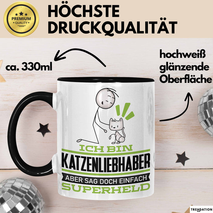 Katzenliebhaber Geschenk Tasse Ich Bin Katzenliebhaber Aber Sag Doch Einfach Superheld Lustige Geschenkdiee für Katzenliebhaber Kaffee-Becher Schwarz Trendation