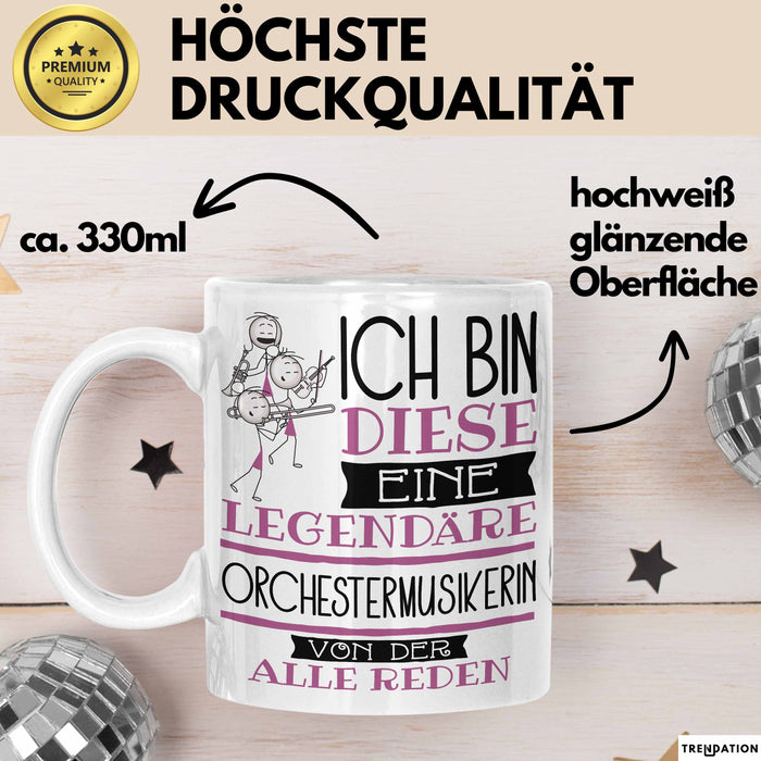 Orchestermusikerin Tasse Geschenk Ich Bin Diese Eine Legendäre Orchestermusikerin Von Der Alle Reden Geschenkidee Geburtstag Weihnachten Weiß Trendation