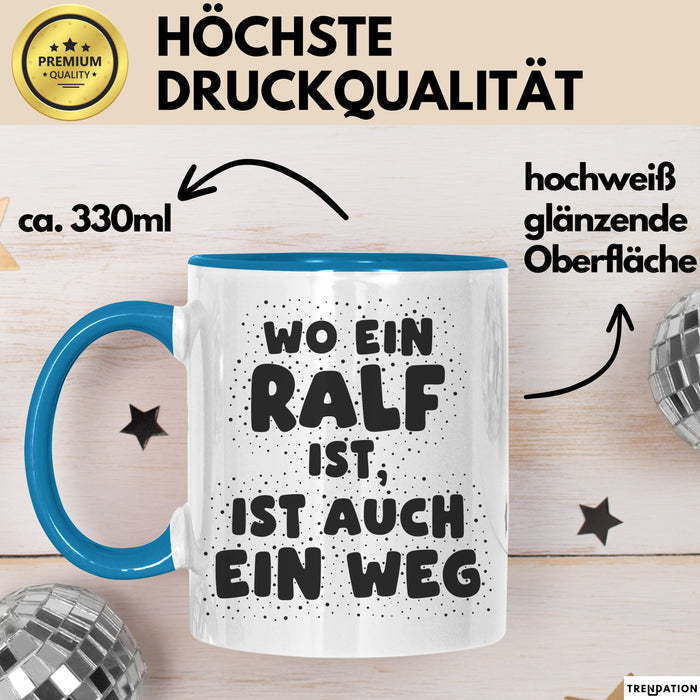 Ralf Tasse Wo Ein Ralf Ist, Ist Auch Ein Weg Geschenk