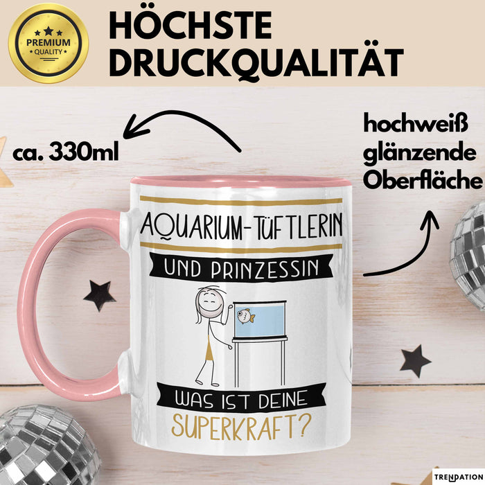 Aquarium-Tüftlerin Und Prinzessin Tasse Geschenk Für Eine Aquarium-Tüftlerin Geburtstag Was Ist Deine Superkraft Rosa Trendation
