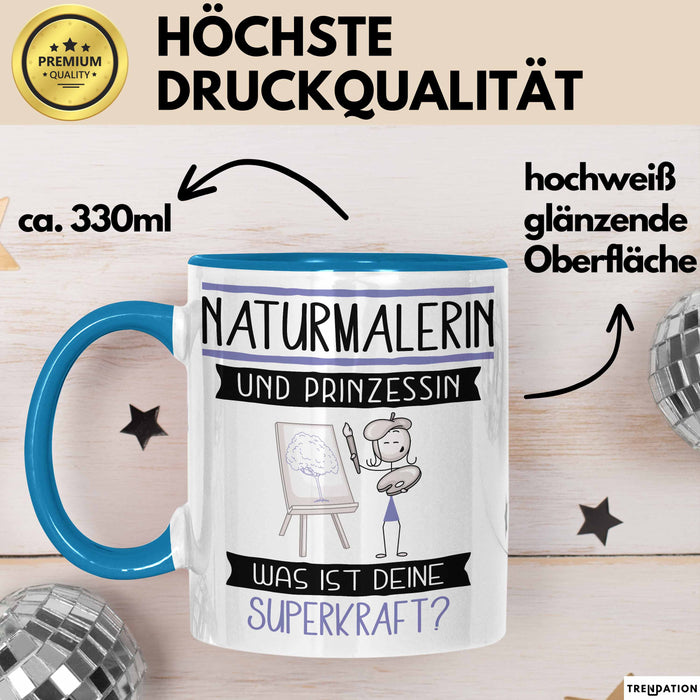 Naturmalerin Und Prinzessin Tasse Geschenk Für Eine Naturmalerin Geburtstag Was Ist Deine Superkraft Blau Trendation