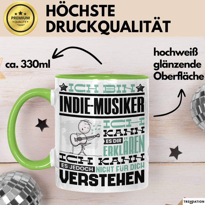 Indie-Musiker Geschenk Tasse Geschenkidee für Indie-Musiker Geburtstag Lustig Ich Bin Indie-Musiker Ich Kann Es Dir Erklären Aber Nicht Für Dich Verstehen Grün Trendation