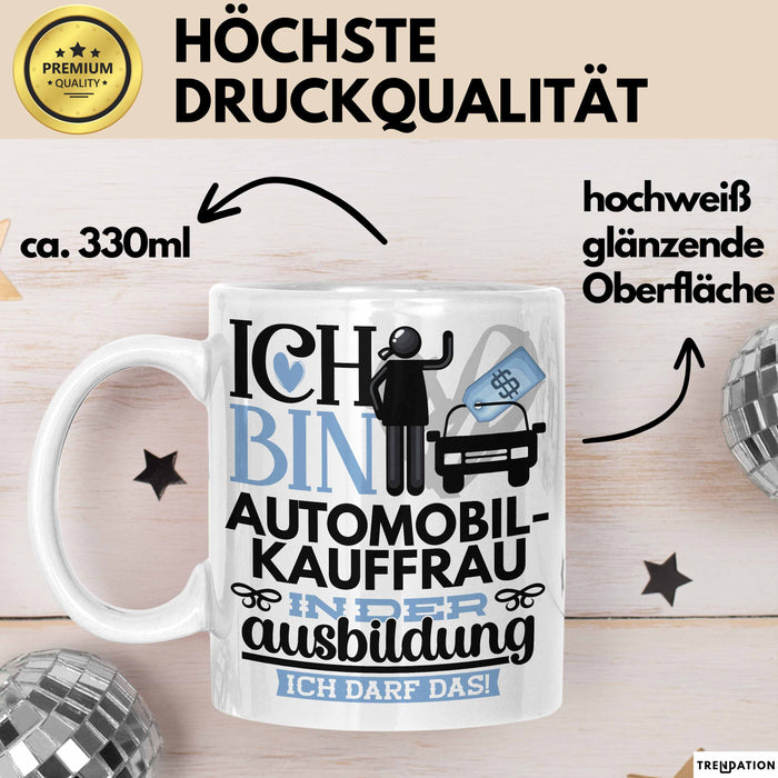 Automobilverkäuferin Ausbildung Start Geschenk Tasse Ich Bin Automobilverkäuferin In Der Ausbildung Ich Darf Das Kaffee-Becher Geschenkidee Weiß Trendation