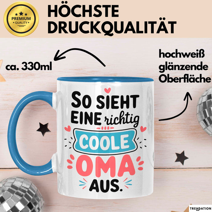 Oma Großmutter Tasse Becher Geschenk Lustige Geschenkidee Spruch So Sieht Eine Richtig Coole Oma Aus Blau Trendation