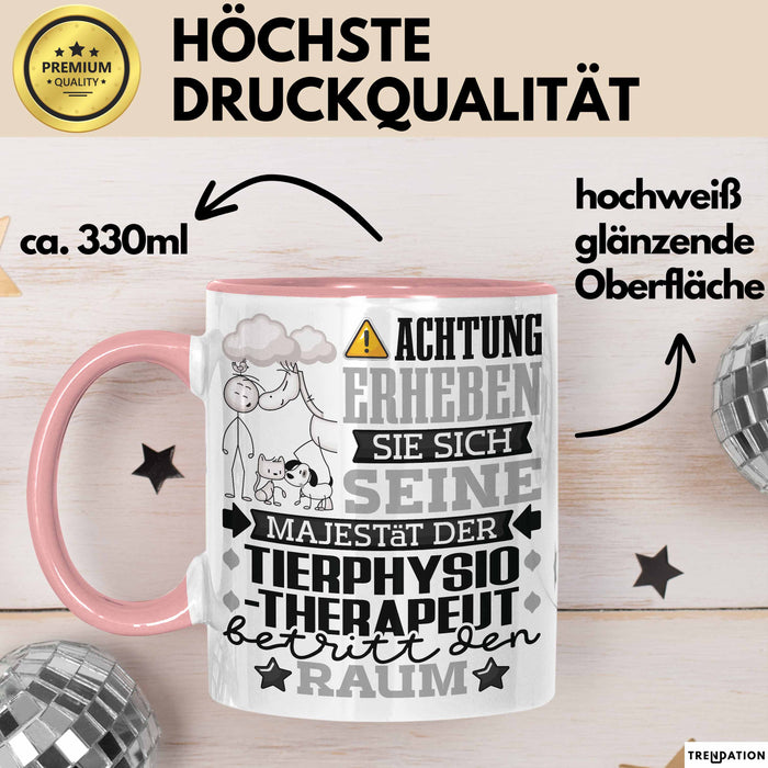 Tierphysiotherapeut Geschenk Tasse Lustiger Spruch Erheben Sie Sich Der Tierphysiotherapeut Betritt den Raum Rosa Trendation