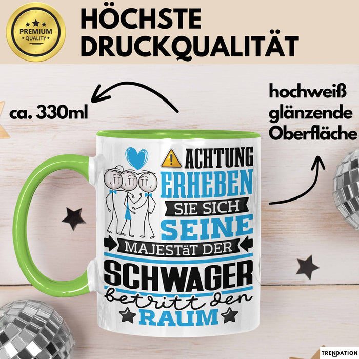 Schwager Geschenk Tasse Lustiger Spruch Erheben Sie Sich Der Schwager Betritt den Raum Grün Trendation