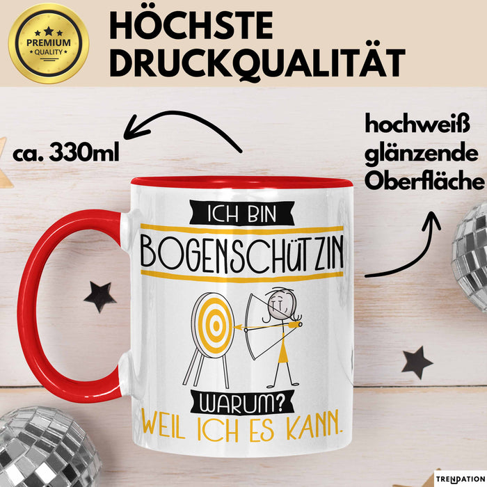 Bogenschützin Tasse Geschenk Ich Bin Bogenschützin Warum Weil Ich Es Kann Geschenkidee Geburtstag Rot Trendation