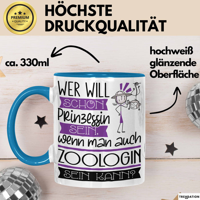 Zoologin Tasse Geschenk Spruch Wer Will Schon Prinzessin Sein Wenn Man Auch Zoologin Sein Kann Blau Trendation