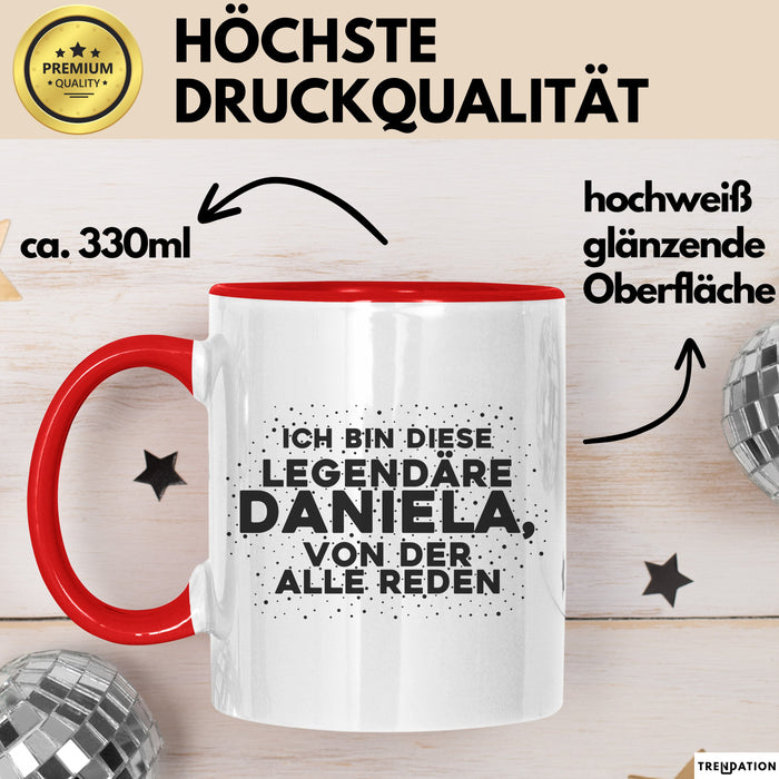Daniela Tasse Ich Bin Diese Legendaere Daniela, Von Der Alle Reden Geschenk