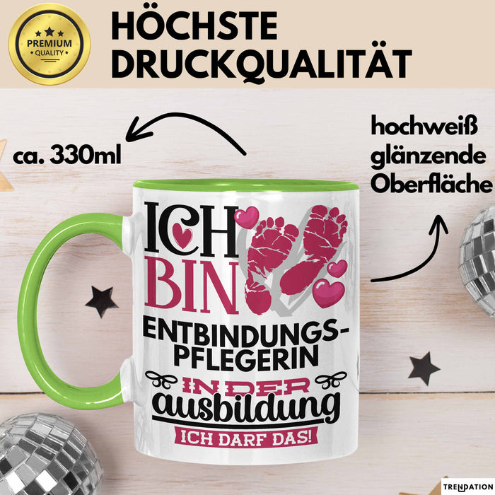 Entbindungspflegerin Ausbildung Start Geschenk Tasse Ich Bin Entbindungspflegerin In Der Ausbildung Ich Darf Das Kaffee-Becher Geschenkidee Grün Trendation