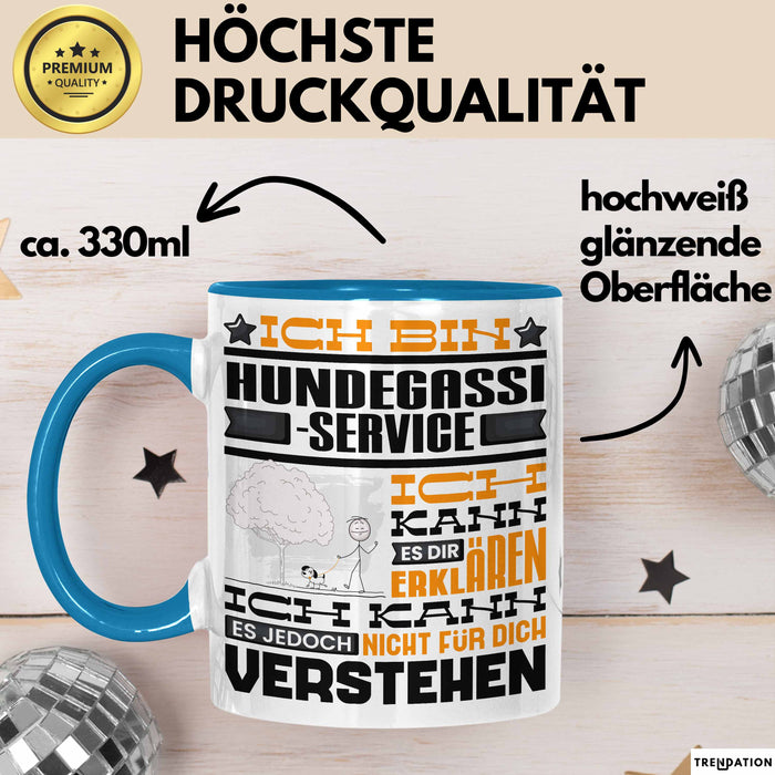 Hundegassi-Service Geschenk Kaffee-Tasse Geschenkidee für Hundegassi-Service Ich Bin Hundegassi-Service Ich Kann Es Dir Erklären Jedoch Nicht Für Dich Verstehen Spruch Lustig Blau Trendation