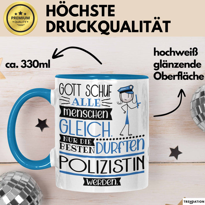 Polizistin Geschenk Becher Tasse Gott Schuf Alle Menschen Gleich Nur Die Besten Durfeten Polizistin Werden Geschenkidee Lustig Blau Trendation