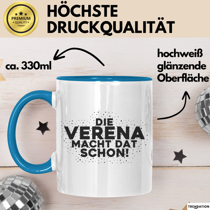 Verena Tasse Die Verena Macht Dat Schon Geschenk