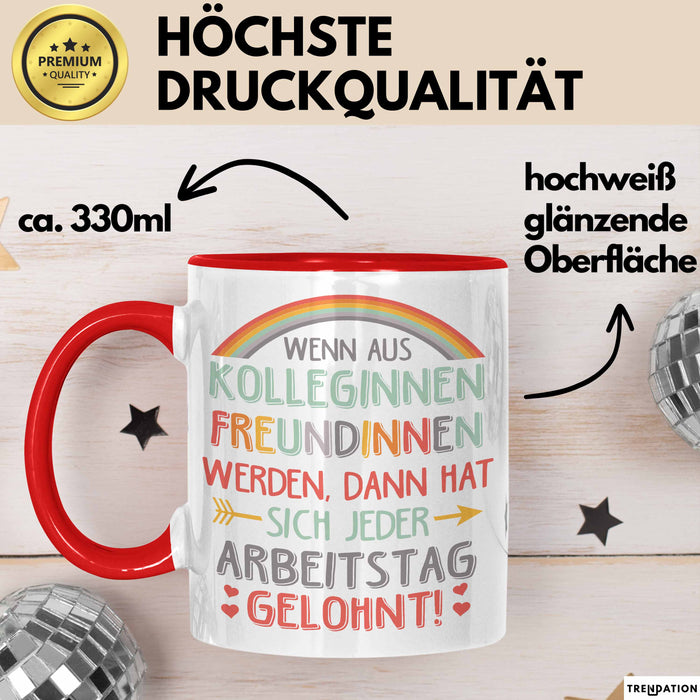 Office Arbeitskollege Tasse Geschenk Lustige Geschenkidee Spruch Wenn Aus Kolleginnen Freundinnen Rot Trendation