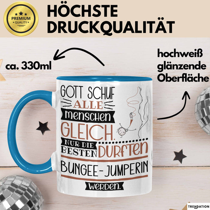 Bungee-Jumperin Geschenk Becher Tasse Gott Schuf Alle Menschen Gleich Nur Die Besten Durfeten Bungee-Jumperin Werden Geschenkidee Lustig Blau Trendation