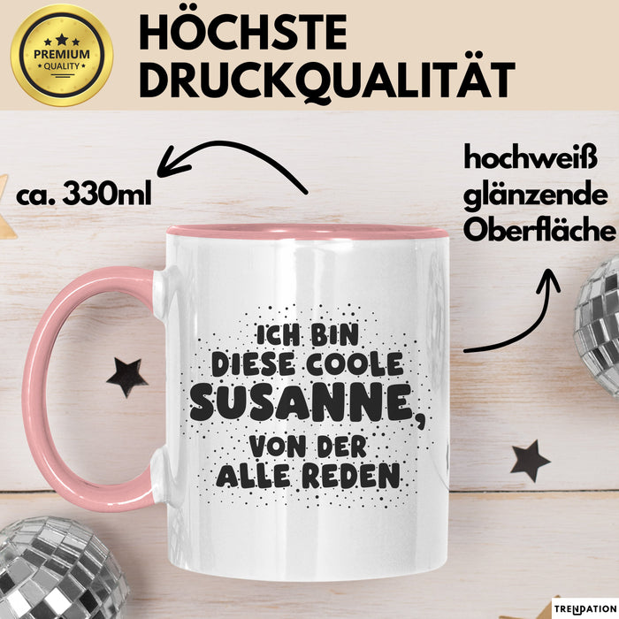Susanne Tasse Ich Bin Diese Coole Susanne, Von Der Alle Reden Geschenk Rosa Trendation
