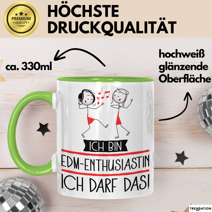 Geschenk für EDM-Enthusiastin Tasse Lustige Geschenkidee Geburtstag Ich Bin EDM-Enthusiastin Ich Darf Das Grün Trendation