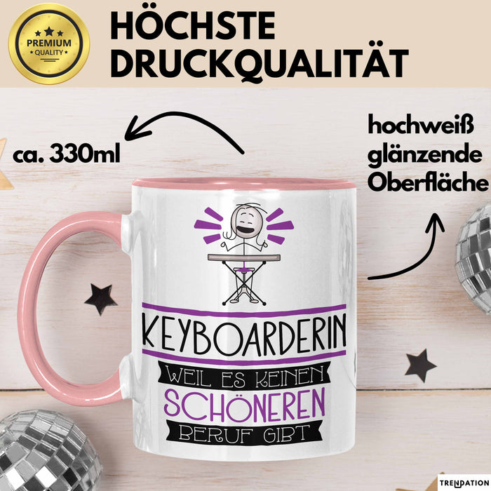 Keyboarderin Weil Es Keinen Schöneren Beruf Gibt Tasse Geschenk für Eine Keyboarderin Lustig Rosa Trendation