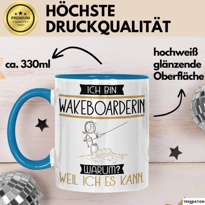 Wakeboarderin Tasse Geschenk Ich Bin Wakeboarderin Warum Weil Ich Es Kann Geschenkidee Geburtstag Blau Trendation