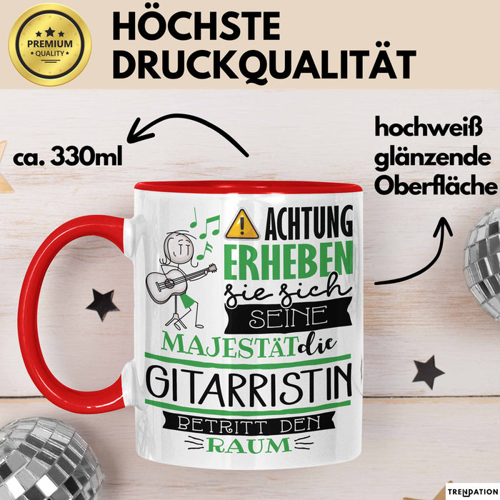Gitarristin Tasse Geschenk Lustiger Spruch Bitte Erheben Sie Sich Seine Majestät Die Gitarristin Betritt Den Raum Rot Trendation