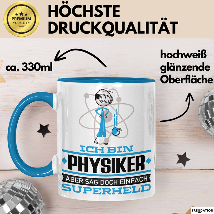 Physiker Geschenk Tasse Ich Bin Physiker Aber Sag Doch Einfach Superheld Lustige Geschenkdiee für Physiker Kaffee-Becher Blau Trendation