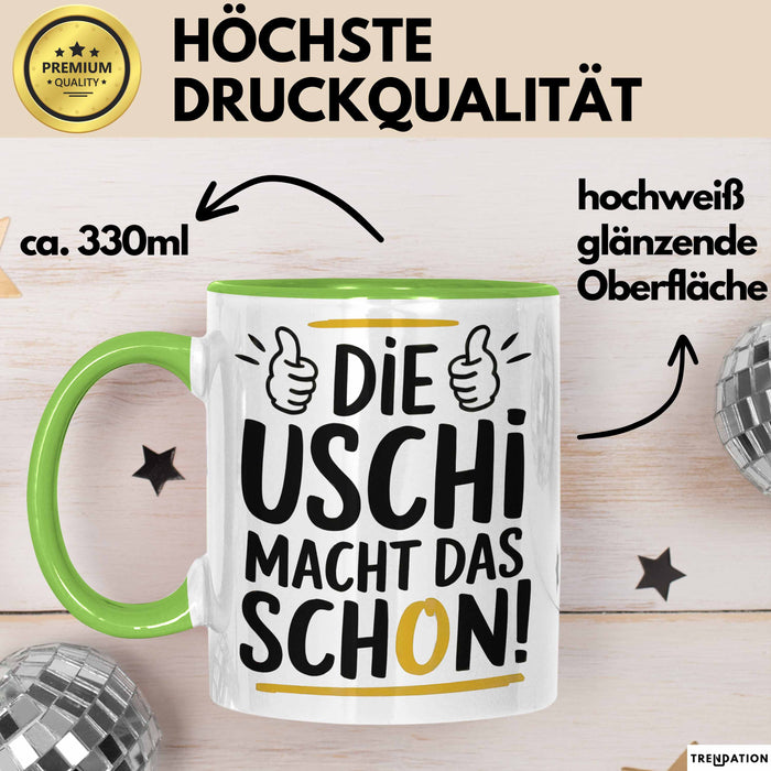 Frauen Mädchen Sarkasmus Tasse Geschenk Lustige Geschenkidee Spruch Die Uschi Macht Dat Schon Grün Trendation