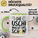 Frauen Mädchen Sarkasmus Tasse Geschenk Lustige Geschenkidee Spruch Die Uschi Macht Dat Schon Grün Trendation