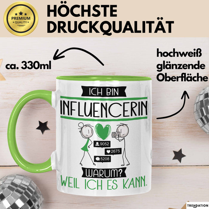 Influencerin Tasse Geschenk Ich Bin Influencerin Warum Weil Ich Es Kann Geschenkidee Geburtstag Grün Trendation
