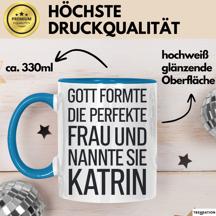 Katrin Tasse Geschenk Gott Formte Die Perfekte Frau Katrin Geschenkidee Blau Trendation