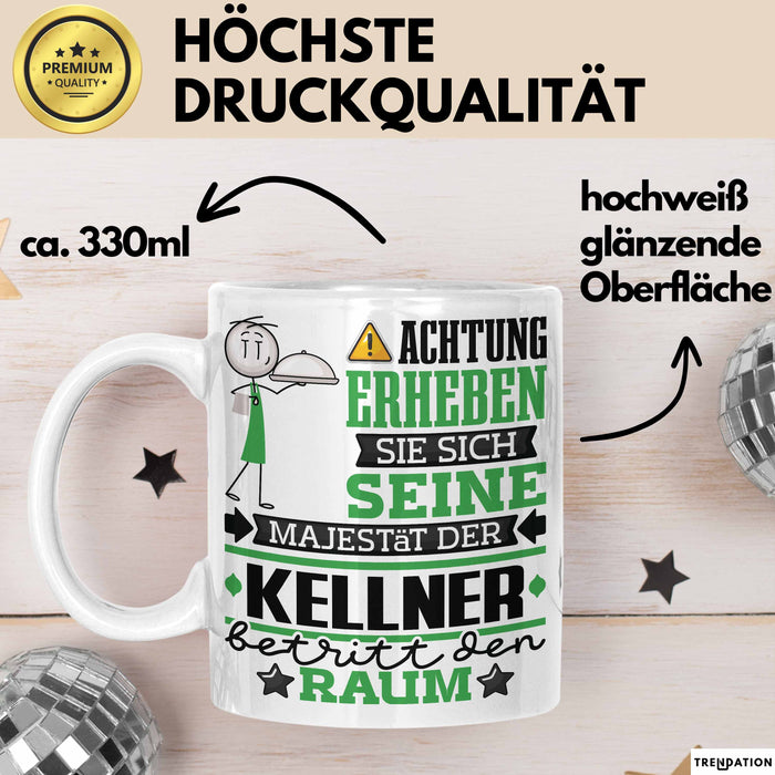 Kellner Geschenk Tasse Lustiger Spruch Erheben Sie Sich Der Kellner Betritt den Raum Weiß Trendation