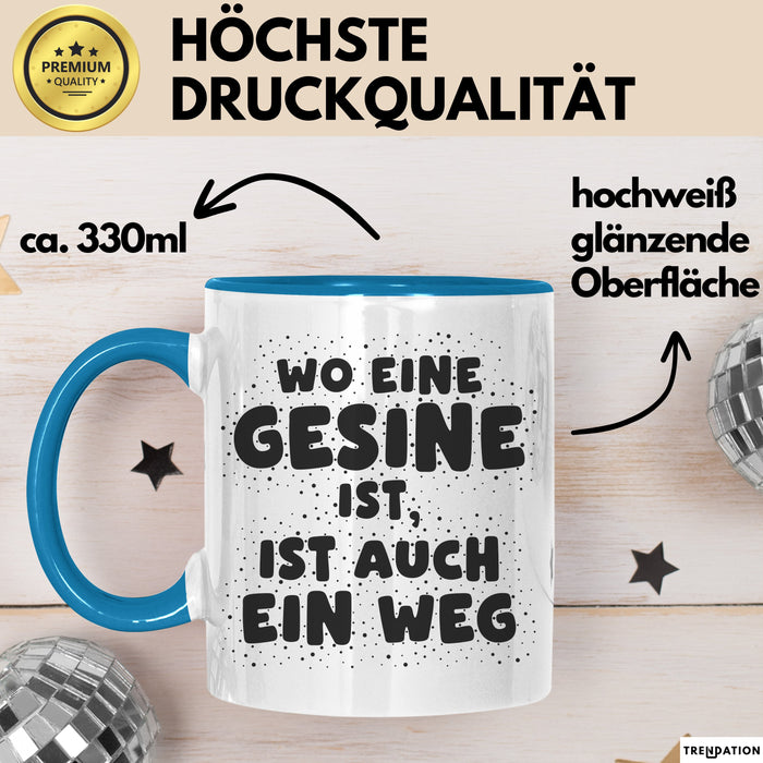 Gesine Tasse Wo Eine Gesine Ist, Ist Auch Ein Weg Geschenk