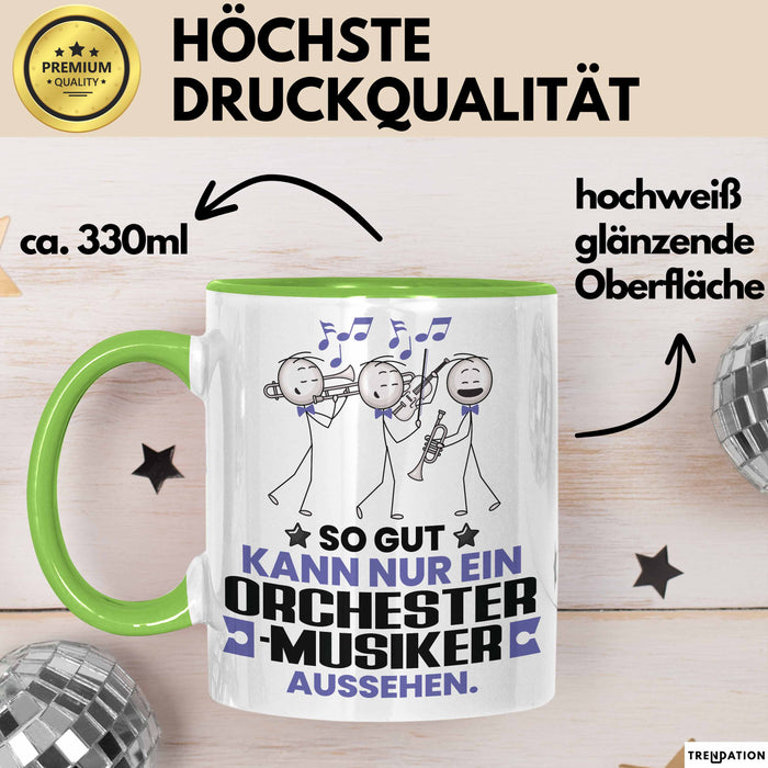 Orchestermusiker Geschenk Tasse So Gut Kann Nur Ein Orchestermusiker Aussehen Geschenkidee Kaffee-Becher Grün Trendation