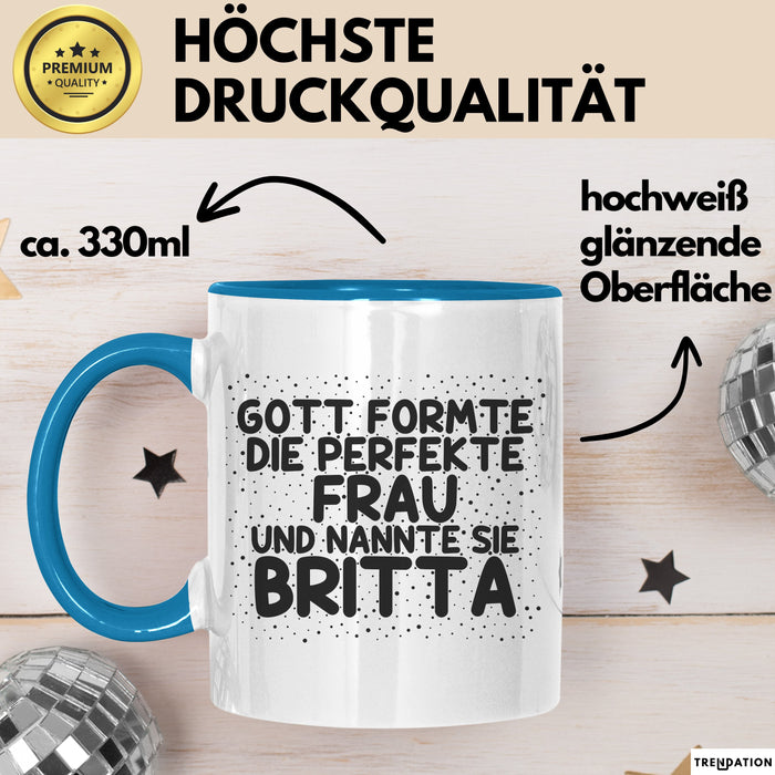 Britta Tasse Gott Formte Die Perfekte Frau Und Nannte Sie Britta Geschenk