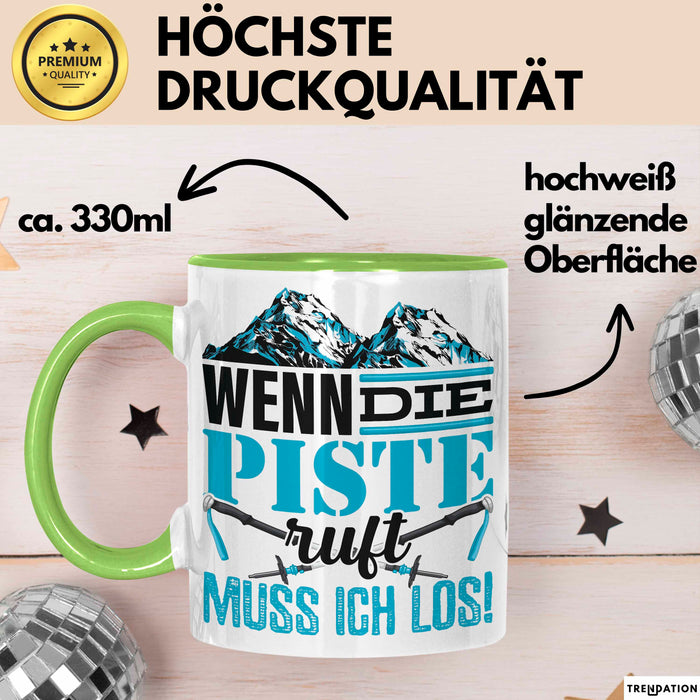 Ski Tasse Geschenk Grafik Wenn Die Piste Ruft Muss Ich Los Becher Grün Trendation