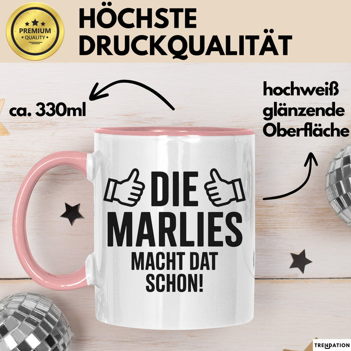 Marlies Tasse Geschenk Die Marlies Macht Dat Schon Geschenkidee Becher mit Name Rosa Trendation