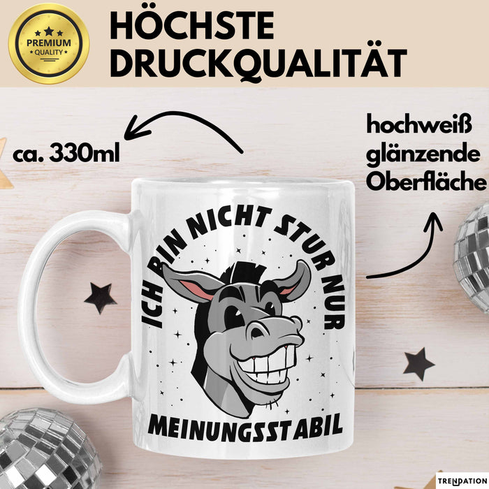 Ich Bin Nicht Stur Nur Meinungsstabil Tasse Geschenk Esel Lustiger Spruch Arbeitskollege Weiß Trendation