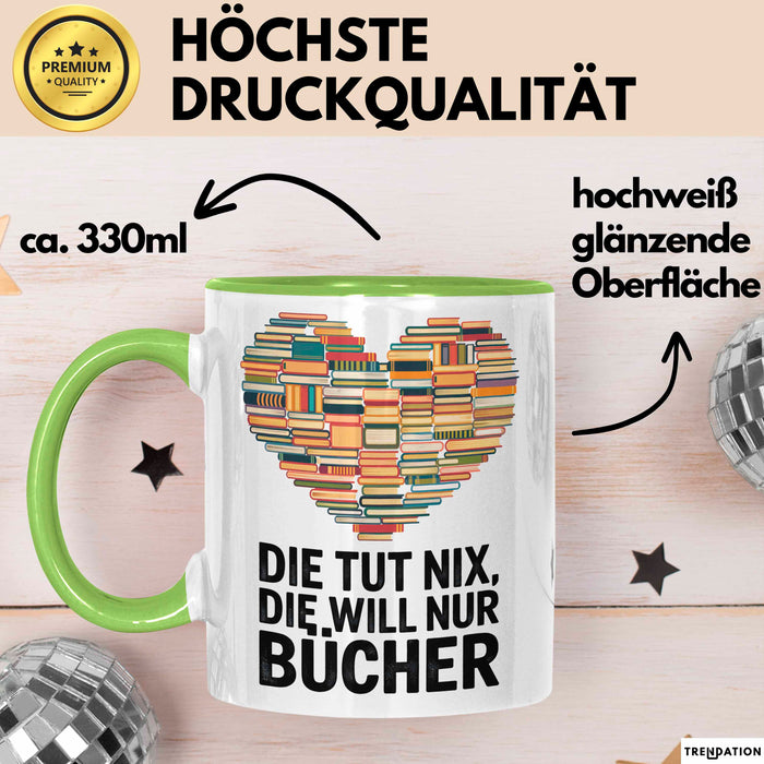 Buchleser Bücher Lesen Tasse Geschenk Lustige Geschenkidee Spruch Die Will Nur Bücher Grün Trendation