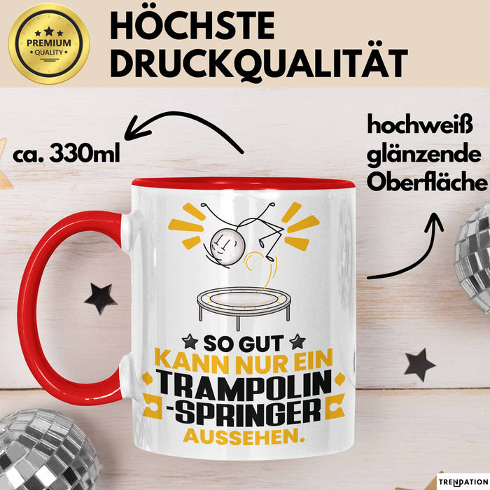 Trampolinspringer Geschenk Tasse So Gut Kann Nur Ein Trampolinspringer Aussehen Geschenkidee Kaffee-Becher Rot Trendation