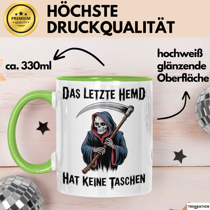 Sensenmann Tasse Geschenk Lustige Geschenkidee Spruch Das Letzte Hemd Hat Keine Taschen Grün Trendation