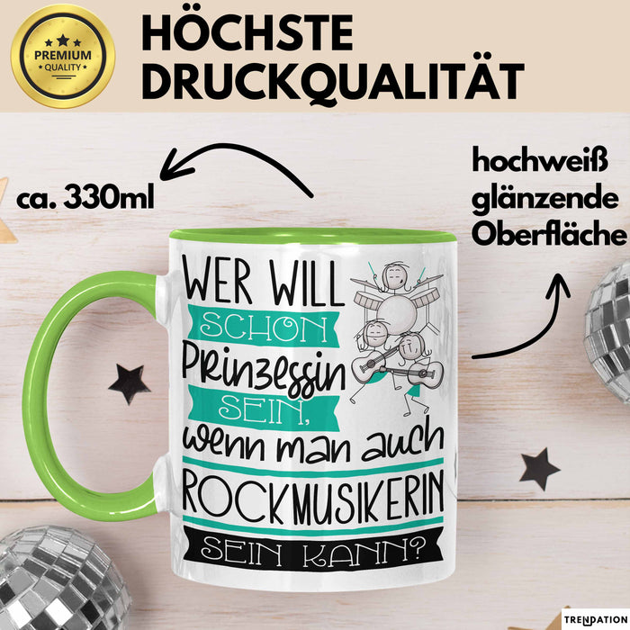 Rockmusikerin Tasse Geschenk Spruch Wer Will Schon Prinzessin Sein Wenn Man Auch Rockmusikerin Sein Kann Grün Trendation