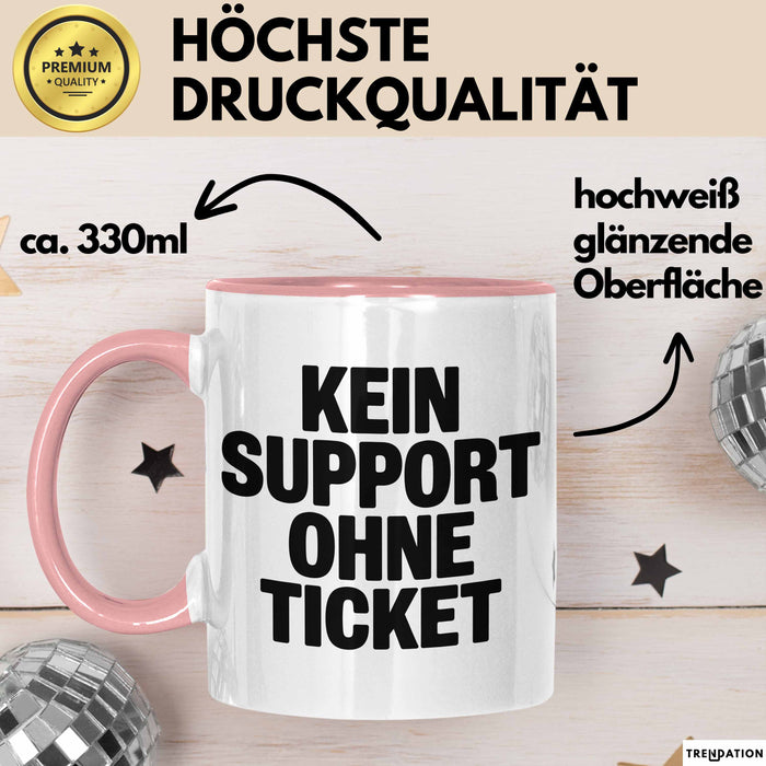 Sarkastischer Sarkasmus IT Mitarbeiter Tasse Geschenk Lustige Geschenkidee Spruch Kein Support Ohne Ticket Rosa Trendation
