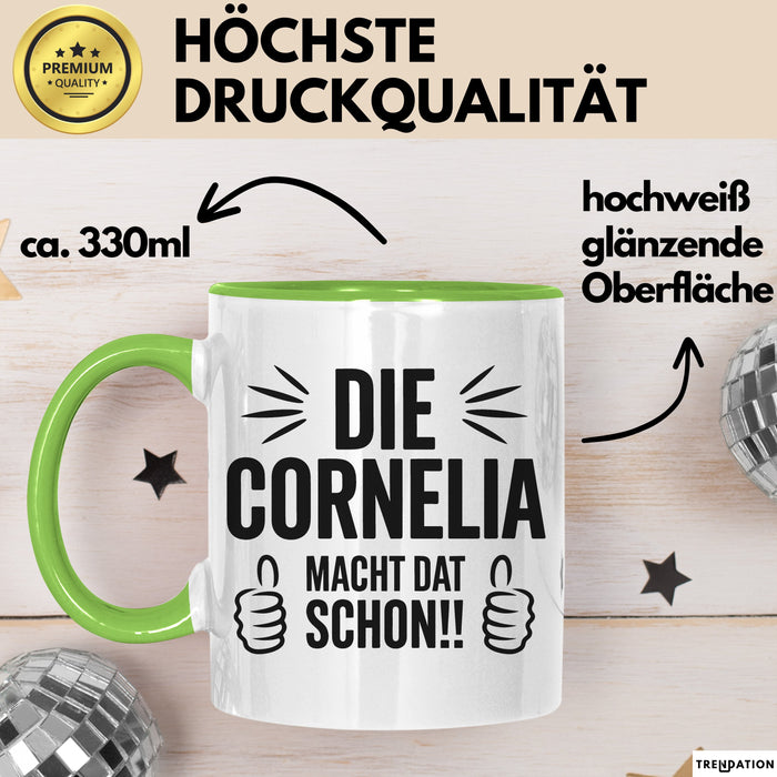 Cornelia Tasse Geschenk Die Cornelia Macht Dat Schon Geschenkidee Becher mit Name Grün Trendation