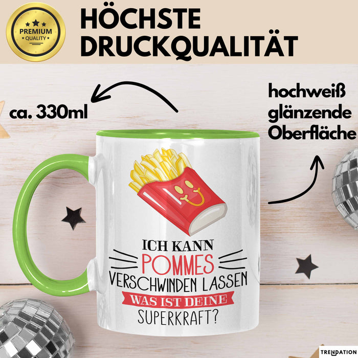 Pommes-Liebhaber Tasse Geschenk Ich Kann Pommes Verschwinden Lassen Was Ist Deine Superkraft Becher Geschenkidee Pommes Kaffee-Becher Grün Trendation