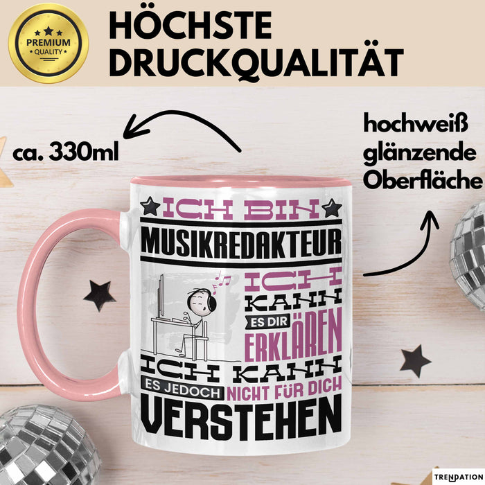 Musikredakteur Geschenk Tasse Lustige Geschenkdiee für einen Musikredakteur Geburtstag Ich Bin Musikredakteur Ich Kann Es Dir Erklären Aber Nicht Für Dich Verstehen Rosa Trendation