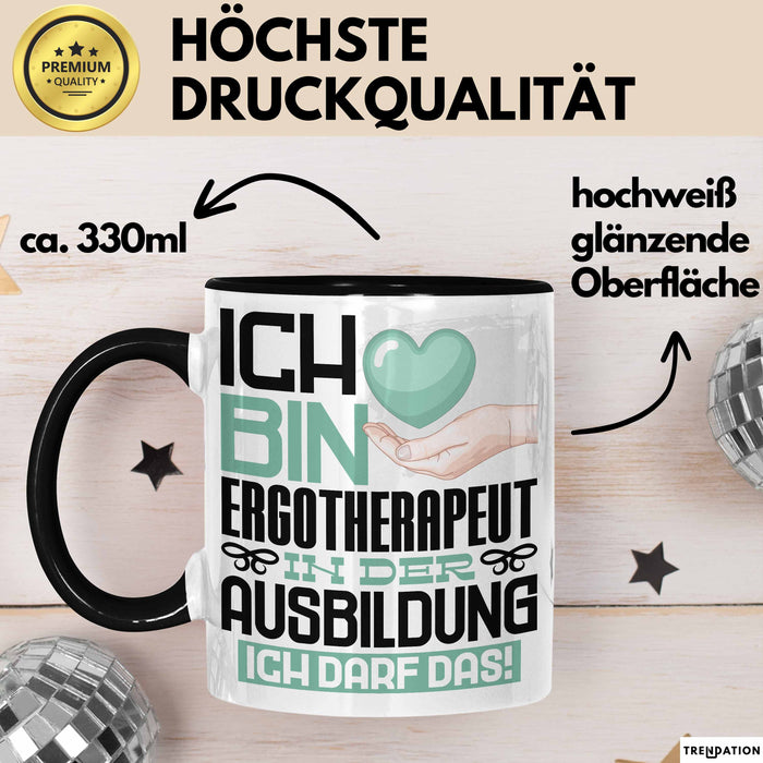 Ergotherapeut Ausbildung Tasse Geschenk Ich Bin Ergotherapeut In Der Ausbildung Ich Darf Das Geschenkidee Spruch Schwarz Trendation