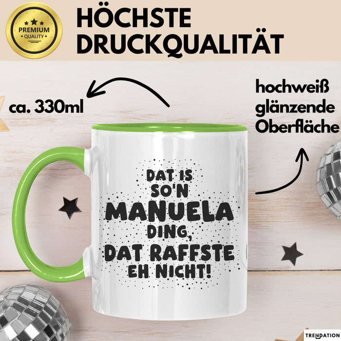 Manuela Tasse Dat Is So'n Manuela Ding, Dat Raffste Eh Nicht Geschenk